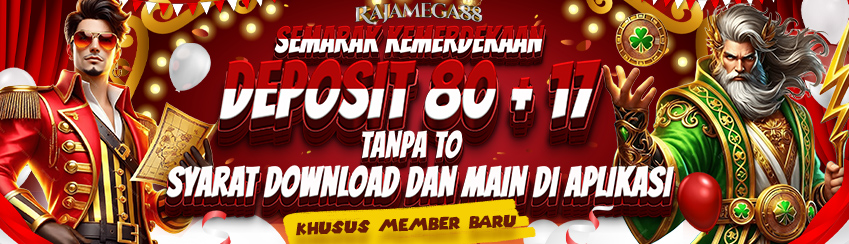 SEMARAK KEMERDEKAAN DEPOSIT 80 + 17