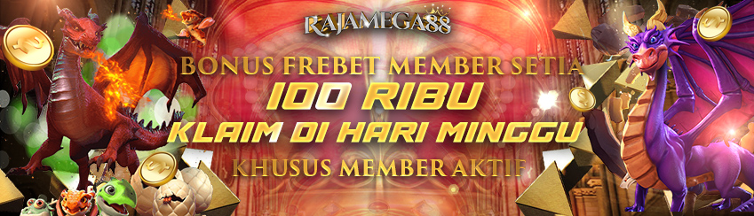 BONUS FREBET MEMBER SETIA 100RB